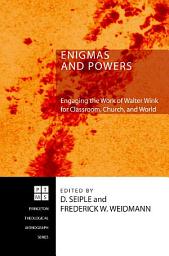 Icon image Enigmas and Powers: Engaging the Work of Walter Wink for Classroom, Church, and World