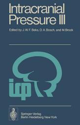 Icon image Intracranial Pressure III: Proceedings of the Third International Symposium on Intracranial Pressure, Held at the University of Groningen, June 1-3, 1976