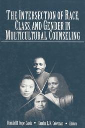 Icon image The Intersection of Race, Class, and Gender in Multicultural Counseling