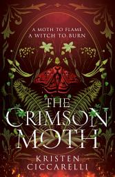 Icon image The Crimson Moth (The Crimson Moth, Book 1)