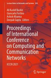 Icon image Proceedings of International Conference on Computing and Communication Networks: ICCCN 2021