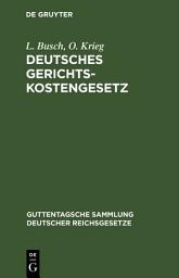 Icon image Deutsches Gerichtskostengesetz: Nebst Gebührenordnungen für Gerichtsvollzieher und für Zeugen und Sachverständige in den neuesten Fassungen, Ausgabe 11