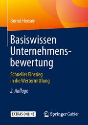 Icon image Basiswissen Unternehmensbewertung: Schneller Einstieg in die Wertermittlung, Ausgabe 2