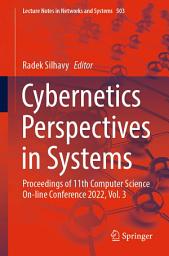 Icon image Cybernetics Perspectives in Systems: Proceedings of 11th Computer Science On-line Conference 2022, Vol. 3