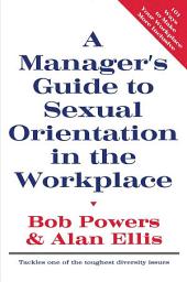 Icon image A Manager's Guide to Sexual Orientation in the Workplace