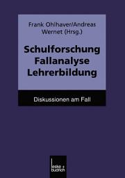 Icon image Schulforschung Fallanalyse Lehrerbildung: Diskussionen am Fall