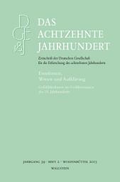 Icon image Emotionen, Wissen und Aufklärung: Gefühlskulturen im Großbritannien des 18. Jahrhunderts