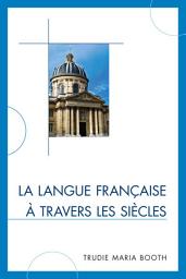 Icon image La langue française à travers les siècles