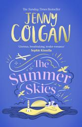 Icon image The Summer Skies: Escape to the Scottish highlands with the ultimate escapist summer romance from the Sunday Times bestseller