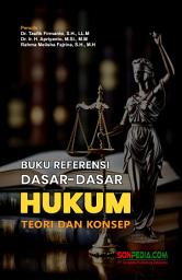 Icon image Buku Referensi Dasar-Dasar Hukum : Teori dan Konsep