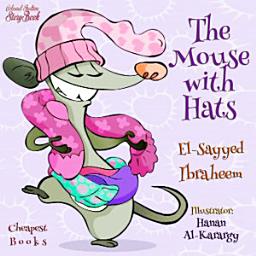 Icon image The Mouse with Hats: "Coloured Bedtime StoryBook"