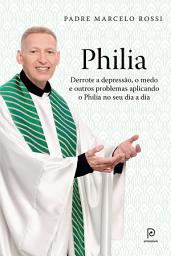 Icon image Philia: Derrote a depressão, a ansiedade, o medo e outros problemas aplicando o Philia em todas as áreas de sua vida