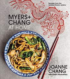 Icon image Myers+Chang at Home: Recipes from the Beloved Boston Eatery