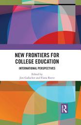 Icon image New Frontiers for College Education: International Perspectives