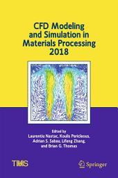 Icon image CFD Modeling and Simulation in Materials Processing 2018