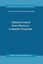 Icon image Optimal Control from Theory to Computer Programs