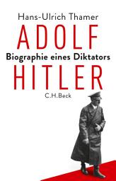 Icon image Adolf Hitler: Biographie eines Diktators