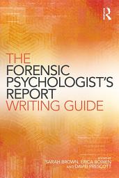 Icon image The Forensic Psychologist's Report Writing Guide