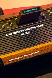 Icon image A História do Videogame no Brasil: Dos Primeiros Consoles à Cena Atual