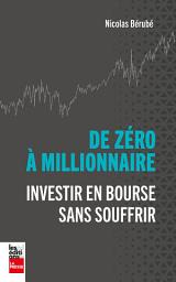 Icon image De zéro à millionnaire: Investir en Bourse sans souffrir