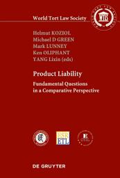 Icon image PRODUCT LIABILITY: Fundamental Questions in a Comparative Perspective