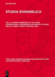 Icon image Papers presented to the Third International Conference on Patristic Studies held at Christ Church, Oxford, 1959: Part IV: Theologica, Augustiniana