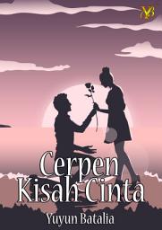 Icon image Cerpen Kisah Cinta: Yuyun Batalia