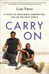 Icon image Carry On: A Story of Resilience, Redemption, and an Unlikely Family