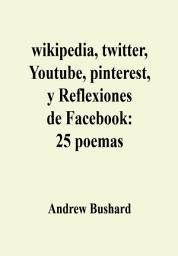 Icon image wikipedia, twitter, Youtube, pinterest, y Reflexiones de Facebook: 25 poemas