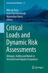 Icon image Critical Loads and Dynamic Risk Assessments: Nitrogen, Acidity and Metals in Terrestrial and Aquatic Ecosystems