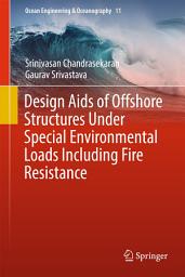 Icon image Design Aids of Offshore Structures Under Special Environmental Loads including Fire Resistance