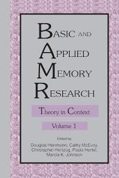 Icon image Basic and Applied Memory Research: Volume 1: Theory in Context; Volume 2: Practical Applications