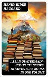 Icon image ALLAN QUATERMAIN – Complete Series: 18 Adventure Books in One Volume