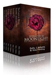 Icon image Seduced by Moonlight - seven stories of explicit paranormal erotica