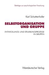 Icon image Selbstorganisation und Gruppe: Entwicklungs- und Steuerungsprozesse in Gruppen