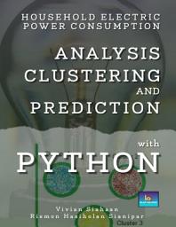 Icon image HOUSEHOLD ELECTRIC POWER CONSUMPTION: ANALYSIS, CLUSTERING, AND PREDICTION WITH PYTHON