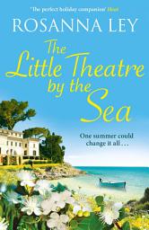 Icon image The Little Theatre by the Sea: Escape to sunny Sardinia with the perfect romantic read!