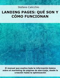 Icon image Landing Pages: qué son y cómo funcionan: El manual que explica toda la información básica sobre el marketing de páginas de aterrizaje, desde la creación hasta la optimización