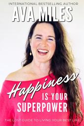 Icon image Happiness Is Your Superpower: Reclaiming Your Superpower of Enchantment