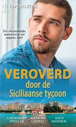 Icon image Veroverd door de Siciliaanse tycoon: Siciliaans vuur / Siciliaanse eis / Onder de Siciliaanse hemel 3-in-1