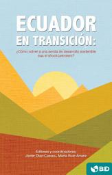 Icon image Ecuador en transición: ¿Cómo volver a una senda de desarrollo sostenible tras el shock petrolero?