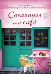 Icon image Corazones en el café (Premio Vergara - El Rincón de la Novela Romántica 2017)