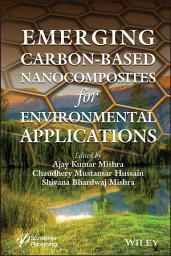 Icon image Emerging Carbon-Based Nanocomposites for Environmental Applications