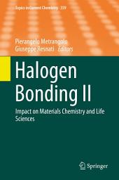 Icon image Halogen Bonding II: Impact on Materials Chemistry and Life Sciences