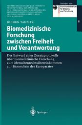 Icon image Biomedizinische Forschung zwischen Freiheit und Verantwortung: Der Entwurf eines Zusatzprotokolls über biomedizinische Forschung zum Menschenrechtsübereinkommen zur Biomedizin des Europarates