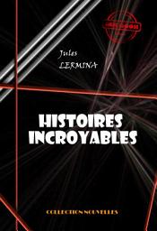 Icon image Histoires incroyables [édition intégrale revue et mise à jour]