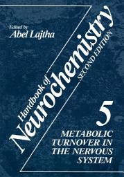 Icon image Handbook of Neurochemistry: Volume 5 Metabolic Turnover in the Nervous System