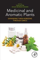 Icon image Medicinal and Aromatic Plants: Expanding their Horizons through Omics