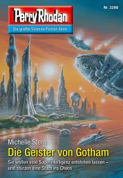 Icon image Perry Rhodan 3288: Die Geister von Gotham: Perry Rhodan-Zyklus "Fragmente"