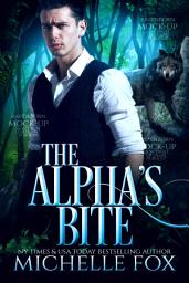 Icon image The Alpha's Bite (Paranormal Shifter Werewolf Urban Fantasy Romance): Huntsville Pack Alphas Book 5